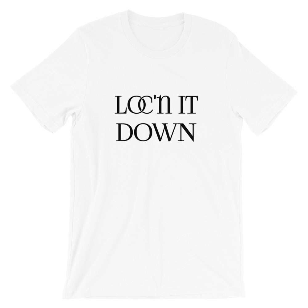 Loc'n it Down Short-Sleeve Unisex T-Shirt