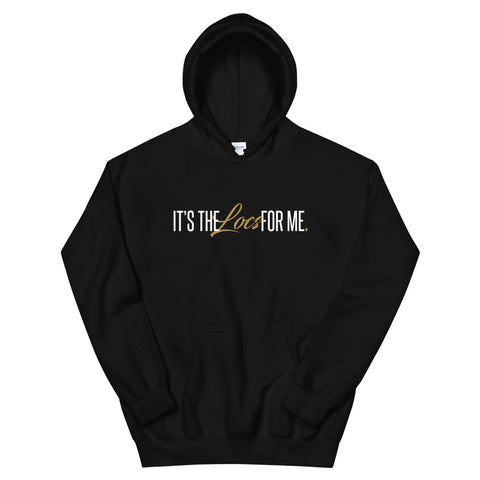 It's the LOCS for me Hoodie
